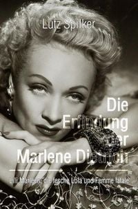 Produktbild: Die Erfindung der Marlene Dietrich