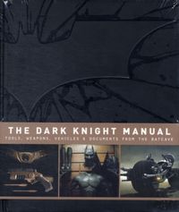 Produktbild: Snider, B: The Dark Knight Manual: Tools, Weapons, Vehicles