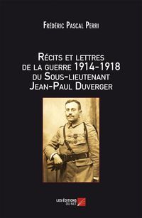 Produktbild: Recits et lettres de la Guerre 1914 - 1918 du Sous-lieutenant Jean-Paul Duverger