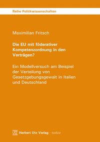 Produktbild: Die EU mit f&ouml;derativer Kompetenzordnung in den Vertr&auml;gen?
