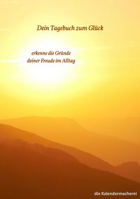 Produktbild: Dein Tagebuch zum Gl&uuml;ck