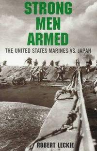 Produktbild: Strong Men Armed: The United States Marines Against Japan