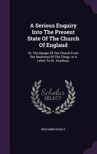 Produktbild: A Serious Enquiry Into The Present State Of The Church Of England