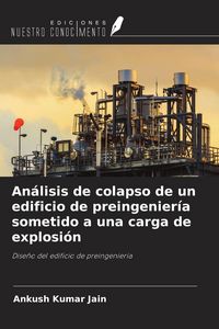 Produktbild: An&aacute;lisis de colapso de un edificio de preingenier&iacute;a sometido a una carga de explosi&oacute;n