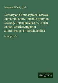 Produktbild: Literary and Philosophical Essays; Immanuel Kant, Gotthold Ephraim Lessing, Giuseppe Mazzini, Ernest Renan, Charles Augustin Sainte-Beuve, Friedrich S