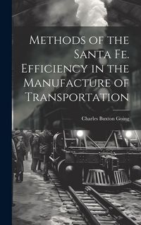 Produktbild: Methods of the Santa Fe. Efficiency in the Manufacture of Transportation