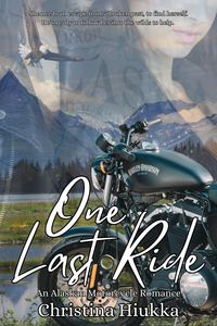 Produktbild: One Last Ride: An Alaskan Motorcycle Romance