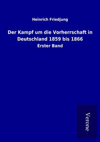 Produktbild: Der Kampf um die Vorherrschaft in Deutschland 1859 bis 1866