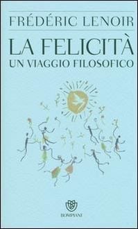 Produktbild: La felicit&agrave;. Un viaggio filosofico