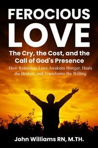 Produktbild: Ferocious Love The Cry, The Cost, and The Call Of God's Presence (born To Burn Series)