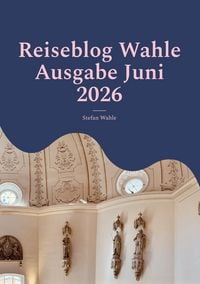 Produktbild: Reiseblog Wahle Ausgabe Juni 2026