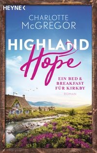 Produktbild: Highland Hope 1 - Ein Bed & Breakfast f&uuml;r Kirkby