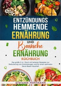 Produktbild: Entz&uuml;ndungshemmende Ern&auml;hrung und Basische Ern&auml;hrung Kochbuch