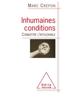 Produktbild: Inhumaines conditions : combattre l'intol&eacute;rable