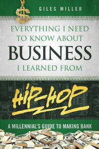 Produktbild: Everything I Need to Know About Business I Learned from Hip-Hop