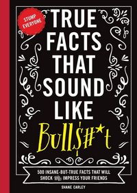 Produktbild: The True Facts That Sound Like Bull$#*t