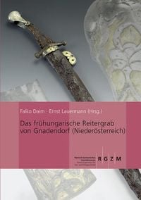 Produktbild: Das fr&uuml;hungarische Reitergrab von Gnadendorf (Nieder&ouml;sterreich)