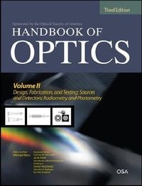 Produktbild: Handbook of Optics, Third Edition Volume II: Design, Fabrication and Testing, Sources and Detectors, Radiometry and Photometry