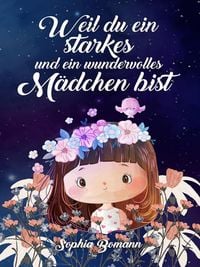 Produktbild: Weil du ein starkes und ein wundervolles M&auml;dchen bist