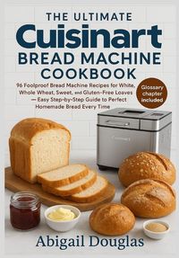Produktbild: The Ultimate Cuisinart Bread Machine Cookbook