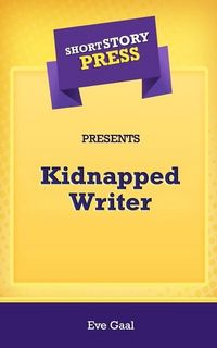 Produktbild: Short Story Press Presents Kidnapped Writer