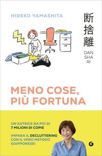 Produktbild: Danshari. Meno cose, pi&ugrave; fortuna. Il decluttering giapponese in 5 minuti al giorno