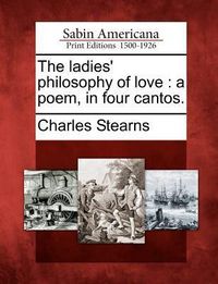 Produktbild: The Ladies' Philosophy of Love: A Poem, in Four Cantos.