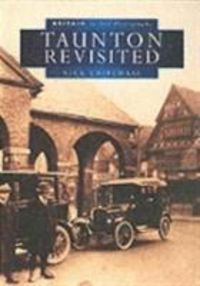 Produktbild: Chipchase, N: Taunton Revisited in Old Photographs