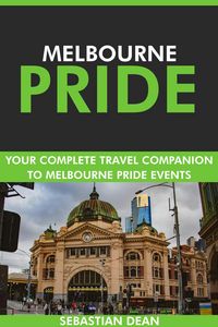 Produktbild: Melbourne Pride: Your Complete Travel Companion to Melbourne Pride Events.