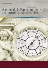 Produktbild: Alte Metereologische Instrumente und deren Entwicklungen / Aneroid-Barometer, die robuste Alternative