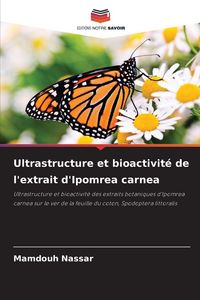 Produktbild: Ultrastructure et bioactivit&eacute; de l'extrait d'Ipomrea carnea