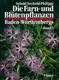 Produktbild: Die Farn- und Bl&uuml;tenpflanzen Baden-W&uuml;rttembergs Band 1