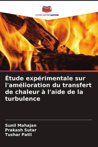 Produktbild: &Eacute;tude exp&eacute;rimentale sur l'am&eacute;lioration du transfert de chaleur &agrave; l'aide de la turbulence