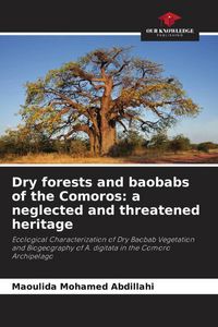 Produktbild: Dry forests and baobabs of the Comoros: a neglected and threatened heritage