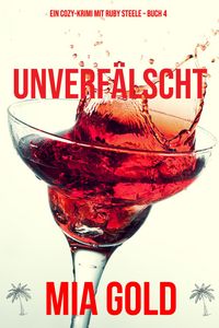 Produktbild: Unverf&auml;lscht (Ein Cozy-Krimi mit Ruby Steele - Buch 4)