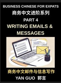 Produktbild: Business Chinese for Expats (Part 4)- Writing Emails and Messages, Business Chinese Writing Skills for Expats, Master Professional Emails, Messages, and Workplace Communication in Mandarin