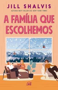Produktbild: A fam&iacute;lia que escolhemos -Um romance cozy, comovente e divertido