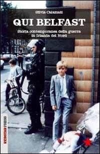 Produktbild: Qui Belfast. Storia contemporanea della guerra in Irlanda del Nord
