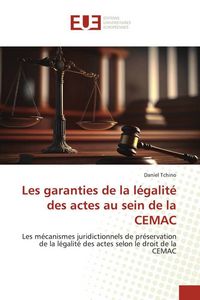Produktbild: Les garanties de la l&eacute;galit&eacute; des actes au sein de la CEMAC