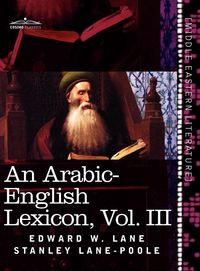Produktbild: An Arabic-English Lexicon (in Eight Volumes), Vol. III