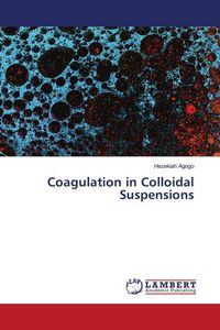 Produktbild: Coagulation in Colloidal Suspensions