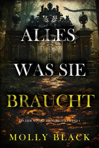 Produktbild: Alles, was sie braucht (Ein Jade Savage FBI-Thriller - Band 4)