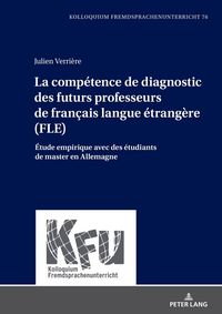 Produktbild: La comp&eacute;tence de diagnostic des futurs professeurs de fran&ccedil;ais langue &eacute;trang&egrave;re (FLE)