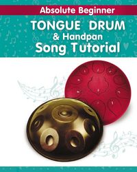 Produktbild: Absolute Beginner. Tongue Drum and Handpan Song Tutorial