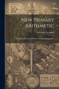Produktbild: New Primary Arithmetic: Embracing Mental and Written Exercises for Beginners