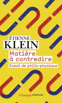 Produktbild: Mati&egrave;re &agrave; contredire : essai de philo-physique