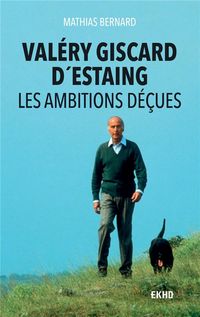 Produktbild: Val&eacute;ry Giscard d'Estaing : les ambitions d&eacute;&ccedil;ues