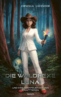Produktbild: Die Waldhexe Luna und ihre Abenteuer mit den Krafttieren