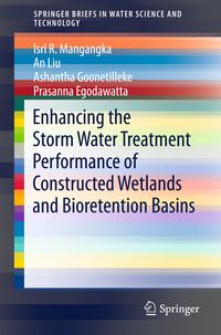 Produktbild: Enhancing the Storm Water Treatment Performance of Constructed Wetlands and Bioretention Basins