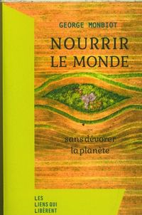 Produktbild: Nourrir le monde : sans d&eacute;vorer la plan&egrave;te